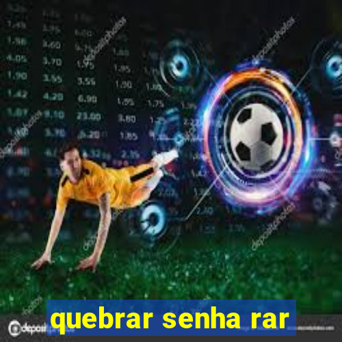 quebrar senha rar